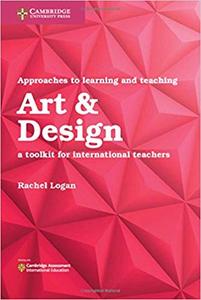 Approaches to Learning and Teaching Art & Design A Toolkit for International Teachers