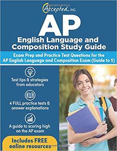 AP English Language and Composition Study Guide: Exam Prep and Practice Test Questions