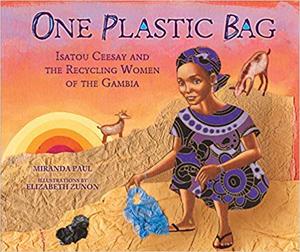 IB PYP —— One Plastic Bag : Isatou Ceesay and the Recycling Women of Gambia