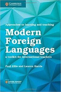 Approaches to Learning and Teaching Modern Foreign Languages A Toolkit for International Teachers