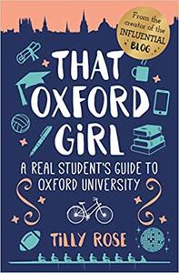 That Oxford Girl: A Real Student's Guide to Oxford University