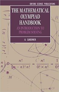 The Mathematical Olympiad Handbook: An Introduction to Problem Solving Based on the First 32 British