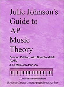 Julie Johnson's Guide to AP Music Theory - Second Edition